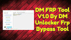 DM FRP Tool V1.0 By DM Unlocker Frp Bypass Tool.jpg