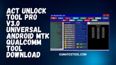 ACT-Unlock-Tool-Pro-V3.0-Universal-Android-MTK-Qualcomm-Tool-Download.jpg
