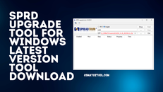 SPRD-Upgrade-Tool-for-Windows-Latest-Version-Tool-Download.png SPRD-Upgrade-Tool-for-Windows-Latest-Version-Tool-Download.png