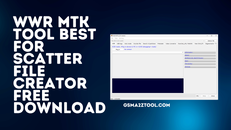 WWR-MTK-Tool-Best-For-Scatter-File-Creator-Free-Download.png