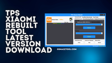 TPS-Xiaomi-Rebuilt-Tool-Latest-Version-Download.png