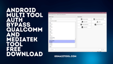 Android-Multi-Tool-Auth-Bypass-Qualcomm-and-MediaTek-TOOL-FREE-DOWNLOAD-1.png