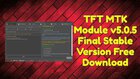 TFT MTK Module v5.0.5 Final Stable Version Free Download.jpg